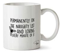 Hippowarehouse Permanently on The Naughty List and Loving Every Minute of it Printed Mug Cup Ceramic 10oz