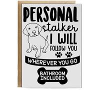 Hippowarehouse Personal stalker I will follow you wherever you go bathroom included - labrador dog Personalised Card A6 with envelope for him for her Funny Cards for Men and Women Blank inside option