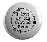 Hippowarehouse PERSONALISED I love my big brother NAME HERE Badge Pin 25mm