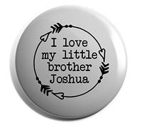 Hippowarehouse PERSONALISED I love my little brother NAME HERE Badge Pin 25mm