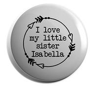Hippowarehouse PERSONALISED I love my little sister NAME HERE Badge Pin 25mm