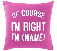 Hippowarehouse PERSONALISED Of course I'm right I'm (Name) Printed bedroom accessory cushion cover case 41x41cm