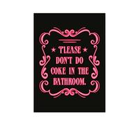 Hippowarehouse please don't do coke in the bathroom Printed Poster A3 Wall Art Design Classroom Room Gym Office Décor