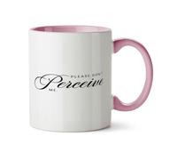 Hippowarehouse Please Don't Perceive me Printed Mug Various Colour Options Ceramic Cup Kitchenware 11oz