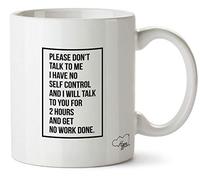 Hippowarehouse Please Dont Talk to me I Have no self Control and Will Talk to You for 2 Hours and get no Work Done Printed Mug Cup Ceramic 10oz