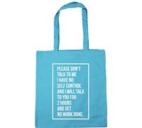 Hippowarehouse Please dont talk to me I have no self control and will talk to you for 2 hours and get no work done Tote Shopping Gym Beach Bag 42cm x38cm, 10 litres