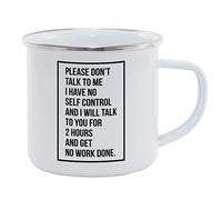 Hippowarehouse Please Dont Talk to me I Have no self Control and Will Talk to You for 2 Hours and get no Work Done Printed Mug Various Colour Options Ceramic Cup Kitchenware 11oz