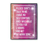 Hippowarehouse Please dont talk to me I have no self control and will talk to you for 2 hours and get no work done Printed Poster A4 Wall Art Design Classroom Room Gym Office Décor