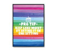 Hippowarehouse Pro Tip - Keep Cake Moist By Eating It In One Sitting Printed Poster A4 Wall Art Design Classroom Room Gym Office Décor
