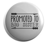 Hippowarehouse Promoted To Big Sister Badge Various Sizes 38mm 50mm 75mm