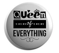 Hippowarehouse Queen Of Everything Badge Various Sizes 38mm 50mm 75mm