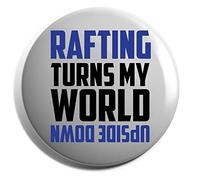 Hippowarehouse Rafting turns my world upside down Badge Pin 25mm