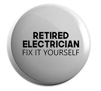 Hippowarehouse Retired Electrician Fix it yourself Badge Various Sizes 38mm 50mm 75mm