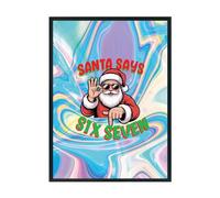 Hippowarehouse Santa says six seven Printed Poster A3 Wall Art Design Classroom Room Gym Office Décor