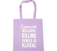 Hippowarehouse sarcasm, because killing people is illegal Tote Shopping Gym Beach Bag 42cm x38cm, 10 litres
