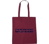Hippowarehouse Save ME from Myself Don't LET ME Drown Tote Shopping Gym Beach Bag 42cm x38cm, 10 litres