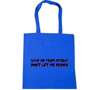 Hippowarehouse Save ME from Myself Don't LET ME Drown Tote Shopping Gym Beach Bag 42cm x38cm, 10 litres