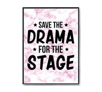 Hippowarehouse Save the drama for the stage Printed Poster A1 Wall Art Design Classroom Room Gym Office Décor
