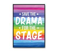 Hippowarehouse Save the drama for the stage Printed Poster A1 Wall Art Design Classroom Room Gym Office Décor