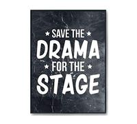 Hippowarehouse Save the drama for the stage Printed Poster A3 Wall Art Design Classroom Room Gym Office Décor