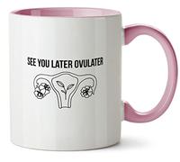 Hippowarehouse See You Later ovulater Printed Mug Various Colour Options Ceramic Cup Kitchenware 11oz