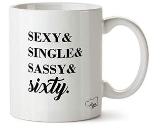 Hippowarehouse Sexy & Single & Sassy & Sixty Age Printed Mug Cup Ceramic 10oz