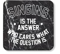 Hippowarehouse Singing is the Answer Who Cares What the Question Is pack of 2 coasters gloss finish durable backing 9cm x 9cm