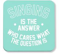 Hippowarehouse Singing is the Answer Who Cares What the Question Is pack of 2 coasters gloss finish durable backing 9cm x 9cm