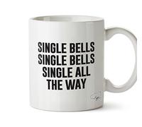 HippoWarehouse Single Bells, Single Bells, Single All The Way 10oz Mug Cup