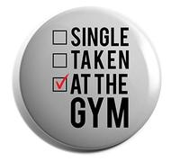 Hippowarehouse Single Taken At the Gym Badge Various Sizes 38mm 50mm 75mm