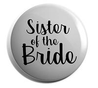 Hippowarehouse Sister of the bride Badge Various Sizes 38mm 50mm 75mm