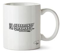 Hippowarehouse So Apparently I'm Dramatic Printed Mug Cup Ceramic 10oz