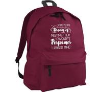 HippoWarehouse Some People Dream of Meeting Their Favourite Performer i Raised Mine Backpack ruck Sack Dimensions: 31 x 42 x 21 cm Capacity: 18 litres