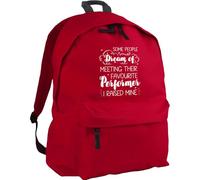 HippoWarehouse Some People Dream of Meeting Their Favourite Performer i Raised Mine Backpack ruck Sack Dimensions: 31 x 42 x 21 cm Capacity: 18 litres