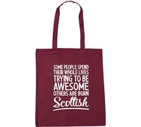 Hippowarehouse Some People Spend Their Whole Lives Trying to be Awesome Others are Born Scottish Tote Shopping Gym Beach Bag 42cm x38cm, 10 litres