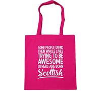 Hippowarehouse Some People Spend Their Whole Lives Trying to be Awesome Others are Born Scottish Tote Shopping Gym Beach Bag 42cm x38cm, 10 litres