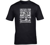 Hippowarehouse Some People Spend Their Whole Lives Trying to be Awesome Others are Born Scottish Unisex Short Sleeve t-Shirt (Specific Size Guide in Description) Black