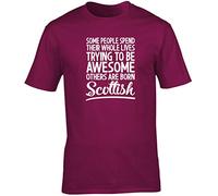 Hippowarehouse Some People Spend Their Whole Lives Trying to be Awesome Others are Born Scottish Unisex Short Sleeve t-Shirt (Specific Size Guide in Description) Maroon