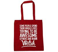 Hippowarehouse Some People Spend Their Whole Lives Trying to be Awesome Others are Born Welsh Tote Shopping Gym Beach Bag 42cm x38cm, 10 litres