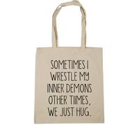 Hippowarehouse Sometimes I Wrestle My Inner Demons Other Times we just Hug Tote Shopping Gym Beach Bag 42cm x38cm, 10 litres