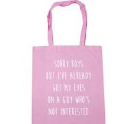 Hippowarehouse Sorry Boys but I've Already got My Eyes on a Guy Who's not Interested Tote Shopping Gym Beach Bag 42cm x38cm, 10 litres