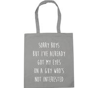 Hippowarehouse Sorry Boys but I've Already got My Eyes on a Guy Who's not Interested Tote Shopping Gym Beach Bag 42cm x38cm, 10 litres