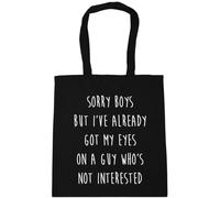 Hippowarehouse Sorry Boys but I've Already got My Eyes on a Guy Who's not Interested Tote Shopping Gym Beach Bag 42cm x38cm, 10 litres