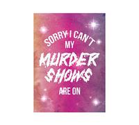 Hippowarehouse sorry I can't, my murder shows are on Printed Poster A2 Wall Art Design Classroom Room Gym Office Décor