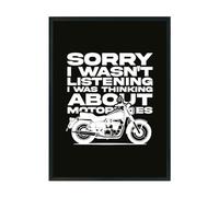 Hippowarehouse Sorry i wasn't listening i was thinking about motorbikes Printed Poster A3 Wall Art Design Classroom Room Gym Office Décor