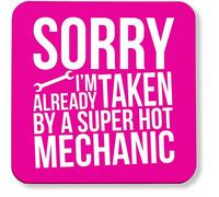 Hippowarehouse Sorry I'm Already Taken By A Super Hot Mechanic printed coaster gloss finish durable backing 9cm x 9cm 2 pack