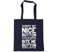 Hippowarehouse Sorry my nice button is out of order but my bite button works just fine Tote Shopping Gym Beach Bag 42cm x38cm, 10 litres