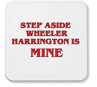 Hippowarehouse Step Aside Wheeler Harrington is MINE steve nancy hawkins printed coaster gloss finish durable backing 9cm x 9cm 2 pack
