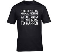 Hippowarehouse Stop Expecting Normal from me we All Know It's not Going to Happen Unisex Short Sleeve t-Shirt (Specific Size Guide in Description) Black