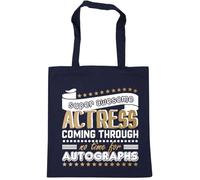 Hippowarehouse Super Awesome Actress Coming Through No Time For Autographs Tote Shopping Gym Beach Bag 42cm x38cm, 10 litres